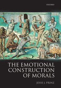 bokomslag The Emotional Construction of Morals