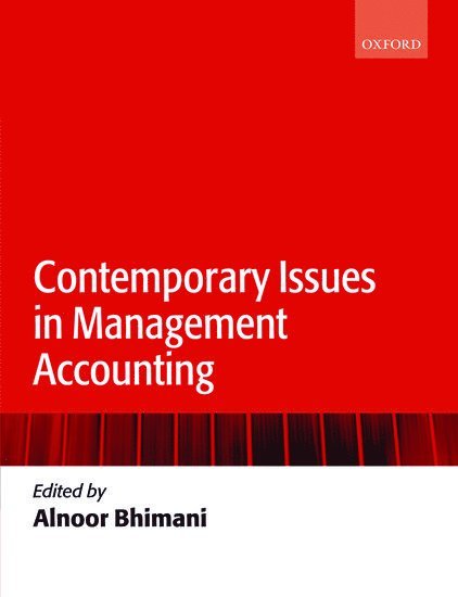 Alnoor Bhimani, London School of Economics and Politics) Bhimani, Alnoor (Reader in Accounting and Finance, Department of Accounting and Finance - Contemporary Issues in Management Accounting, Inbunden