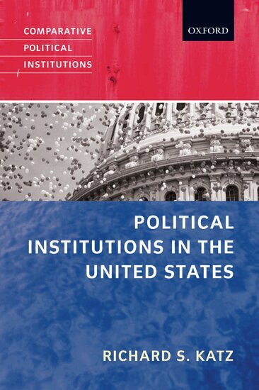 Richard S. Katz - Political Institutions in the United States, Häftad