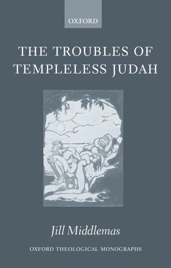 Jill Middlemas - The Troubles of Templeless Judah, Inbunden