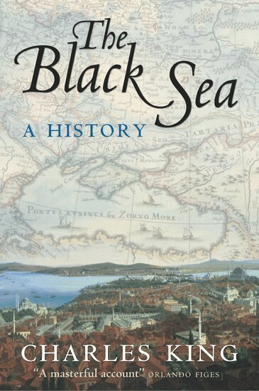 Charles King - The Black Sea, Häftad