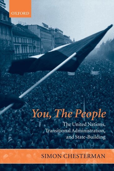 Simon Chesterman - You, The People: The United Nations, Transitional Administration, and State-Building, Häftad