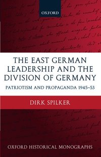 bokomslag The East German Leadership and the Division of Germany