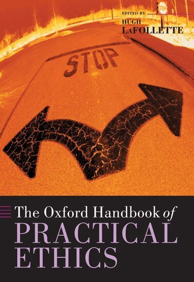Hugh LaFollette - The Oxford Handbook of Practical Ethics, Häftad