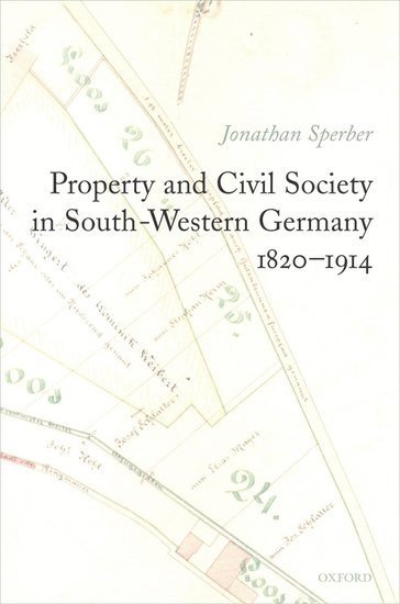 Property and Civil Society in South-Western Germany 1820-1914 1