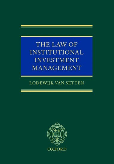 Lodewijk van Setten - The Law of Institutional Investment Management, Inbunden