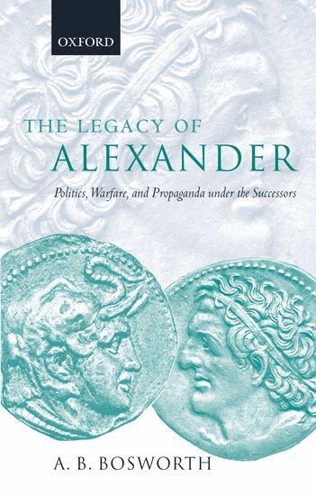 A. B. Bosworth - The Legacy of Alexander, Häftad