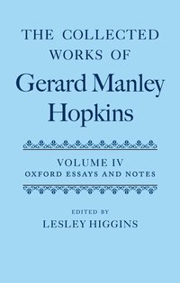 bokomslag The Collected Works of Gerard Manley Hopkins: Volume IV: Oxford Essays and Notes 1863-1868