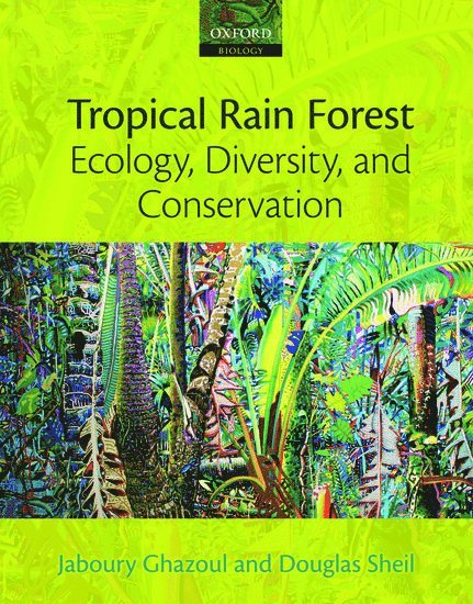 Tropical Rain Forest Ecology, Diversity, and Conservation 1