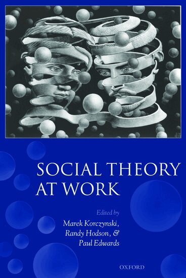 Marek Korczynski, Randy Hodson, Paul K. Edwards - Social Theory at Work, Häftad