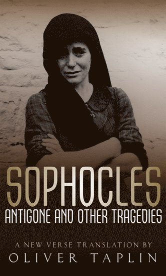 Sophocles: Antigone and other Tragedies 1