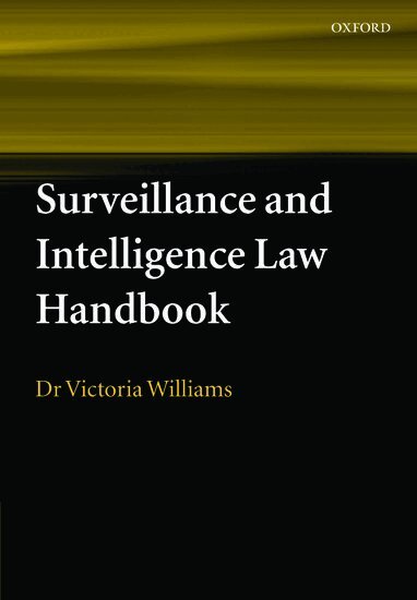Victoria Williams - Surveillance and Intelligence Law Handbook, Häftad