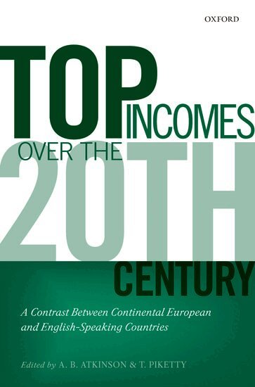 A. B. Atkinson, Thomas Piketty - Top Incomes Over the Twentieth Century, Inbunden