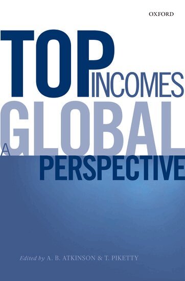A. B. Atkinson, Thomas Piketty, A. B. Atkinson, Thomas Piketty - Top Incomes, Inbunden