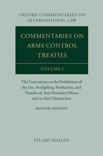 bokomslag Commentaries on Arms Control Treaties: The Convention on the Prohibition of the Use, Stockpiling, Production, and Transfer of Anti-Personnel Mines and