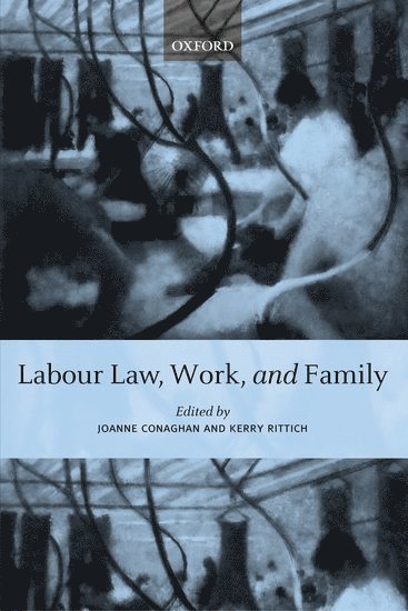 Labour Law, Work, and Family 1