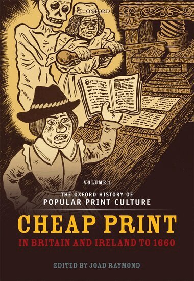 Joad Raymond - The Oxford History of Popular Print Culture, Inbunden