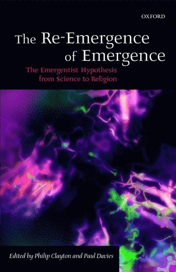 Philip Clayton, Paul Davies - The Re-Emergence of Emergence, Inbunden