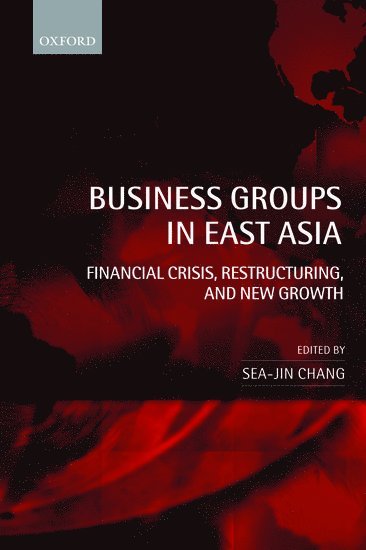 Sea-Jin Chang, Korea University) Chang, Sea-Jin (Professor of Business Administration - Business Groups in East Asia, Inbunden