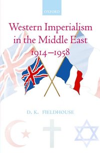 bokomslag Western Imperialism in the Middle East 1914-1958