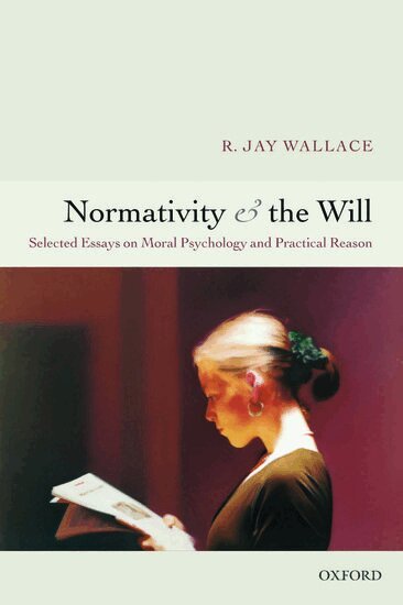 R. Jay Wallace - Normativity and the Will, Häftad