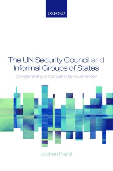 bokomslag The UN Security Council and Informal Groups of States