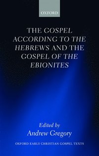 bokomslag The Gospel according to the Hebrews and the Gospel of the Ebionites