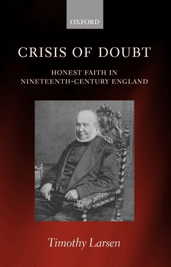 Timothy Larsen - Crisis of Doubt, Inbunden