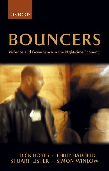 Dick Hobbs, Philip Hadfield, Stuart Lister, Simon Winlow - Bouncers, Häftad