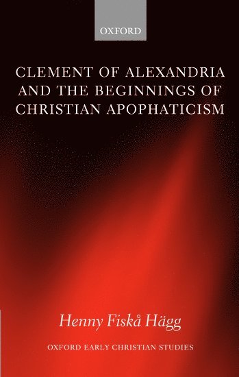 bokomslag Clement of Alexandria and the Beginnings of Christian Apophaticism