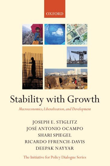 Joseph Stiglitz, José Antonio Ocampo, Shari Spiegel, Ricardo Ffrench-Davis, Deepak Nayyar - Stability with Growth, Häftad