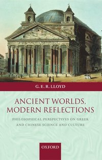 bokomslag Ancient Worlds, Modern Reflections