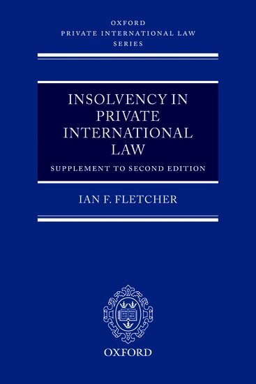 Ian Fletcher - Insolvency in Private International Law: Supplement to Second Edition, Häftad