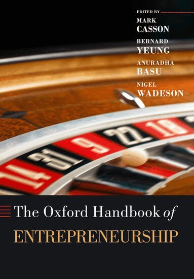 Mark Casson, Bernard Yeung, Anuradha Basu, Nigel Wadeson - The Oxford Handbook of Entrepreneurship, Inbunden