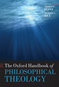 bokomslag The Oxford Handbook of Philosophical Theology