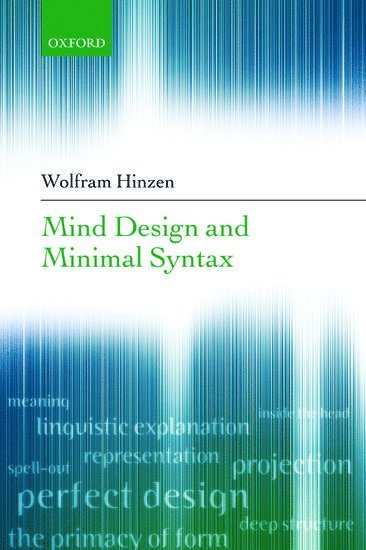 Wolfram Hinzen, University of Durham) Hinzen, Wolfram (, Professor of Philosophy - Mind Design and Minimal Syntax, Häftad