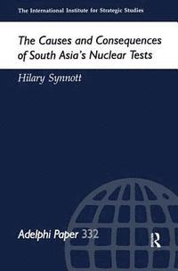 bokomslag The Causes and Consequences of South Asia's Nuclear Tests