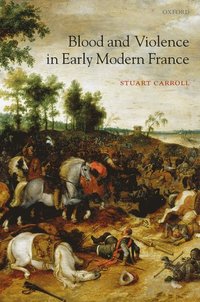 bokomslag Blood and Violence in Early Modern France