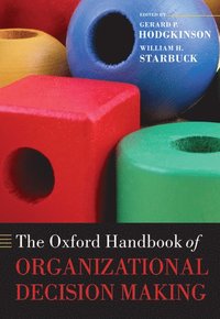 bokomslag The Oxford Handbook of Organizational Decision Making