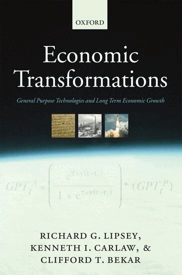 Richard G. Lipsey, Kenneth I. Carlaw, Clifford T. Bekar - Economic Transformations, Häftad