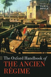 bokomslag The Oxford Handbook of the Ancien Régime