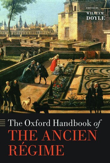 William Doyle - The Oxford Handbook of the Ancien Régime, Inbunden