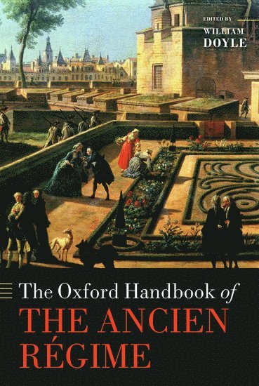bokomslag The Oxford Handbook of the Ancien Régime