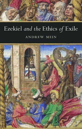Andrew Mein - Ezekiel and the Ethics of Exile, Häftad