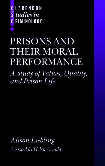 Alison Liebling, Helen Arnold - Prisons and their Moral Performance, Häftad