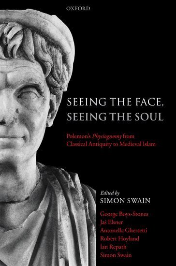 George Boys-Stones, Jas Elsner, Antonella Ghersetti, Robert Hoyland, Ian Repath, Simon Swain, Simon Swain - Seeing the Face, Seeing the Soul, Inbunden