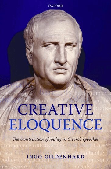 Ingo Gildenhard - Creative Eloquence, Inbunden