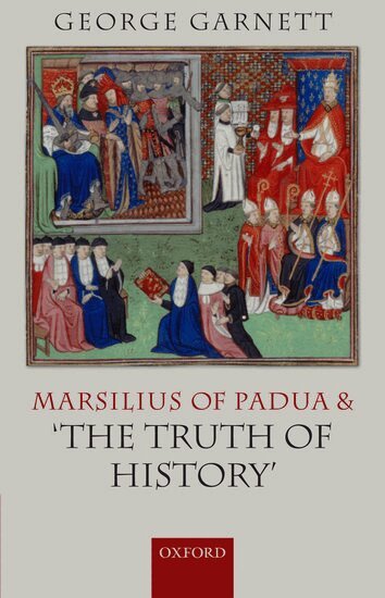 George Garnett - Marsilius of Padua and 'the Truth of History', Inbunden