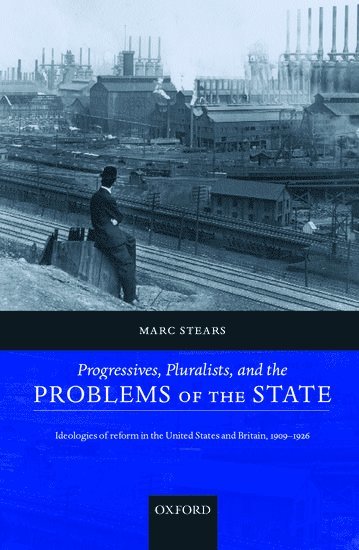 Progressives, Pluralists, and the Problems of the State