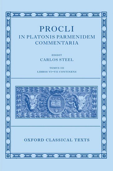 Carlos Steel, Leen Van Campe, Carlos (Professor of Ancient Philosophy at the University of Leuven) Steel, University of Leuven) Van Campe, Leen (Post-Doctoral student at the Institute of Philosophy, Leen van Campe - Procli In Platonis Parmenidem Commentaria III, Inbunden